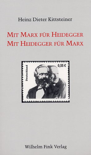 Mit Marx für Heidegger – Mit Heidegger für Marx von Kittsteiner,  Heinz Dieter