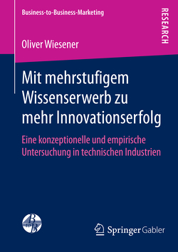 Mit mehrstufigem Wissenserwerb zu mehr Innovationserfolg von Wiesener,  Oliver