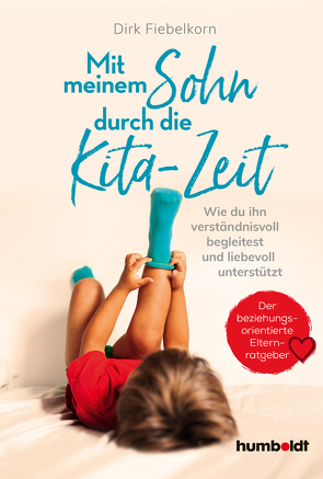 Mit meinem Sohn durch die Kita-Zeit von Fiebelkorn,  Dirk