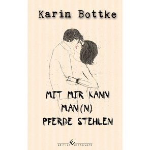 Mit mir kann man(n) Pferde stehlen von Bottke,  Karin