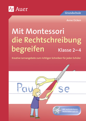 Mit Montessori die Rechtschreibung begreifen 2-4 von Eicken,  Anne