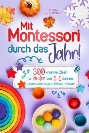 Mit Montessori durch das Jahr! von Zimmermann,  Nicole