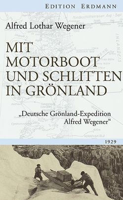 Mit Motorboot und Schlitten in Grönland von Wegener,  Alfred Lothar