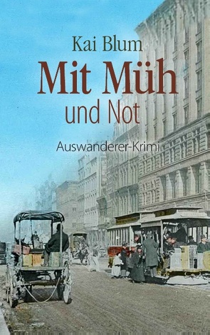 Mit Müh und Not von Blum,  Kai