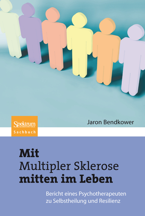 Mit Multipler Sklerose mitten im Leben von Bendkower,  Jaron