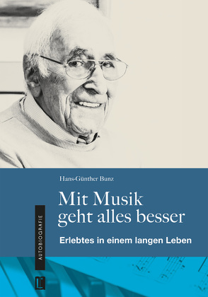 Mit Musik geht alles besser von Bunz,  Hans-Günther