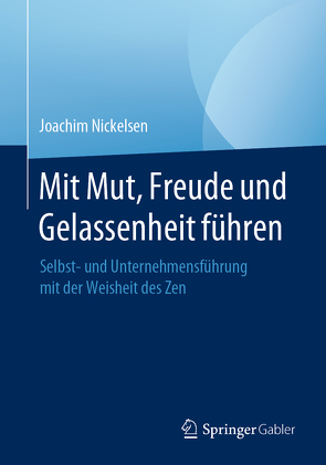 Mit Mut, Freude und Gelassenheit führen von Nickelsen,  Joachim