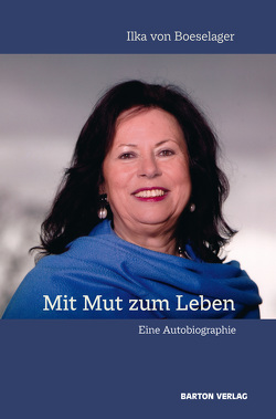 »Mit Mut zum Leben« von von Boeselager,  Ilka