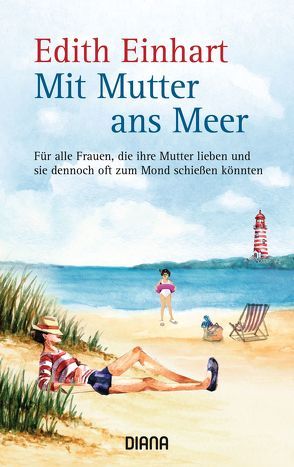 Mit Mutter ans Meer von Einhart,  Edith