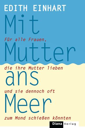 Mit Mutter ans Meer von Einhart,  Edith