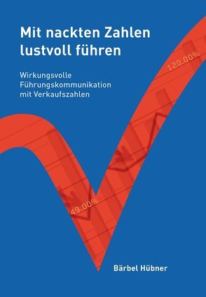 Mit nackten Zahlen lustvoll führen von Brohm,  Jürgen, Flemmer,  Ursula, Heissenberg,  Andrea, Hübner,  Bärbel