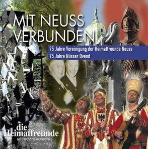 Mit Neuss Verbunden von Vereinigung der Heimatfreunde e.V.