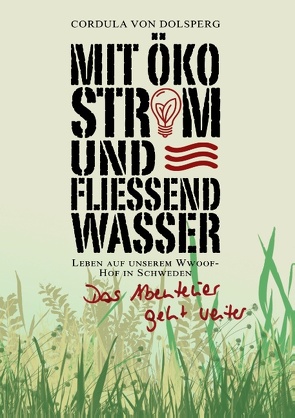 Mit Ökostrom und fließend Wasser von von Dolsperg,  Cordula