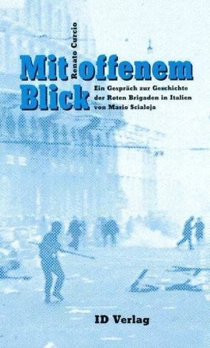 Mit offenem Blick von Azzellini,  Dario, Curcio,  Renato, Scialoja,  Mario