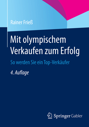 Mit olympischem Verkaufen zum Erfolg von Frieß,  Rainer