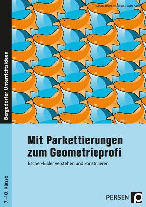 Mit Parkettierungen zum Geometrieprofi von Kaske,  Rainer, Röhrbein-Kaske,  Sandra