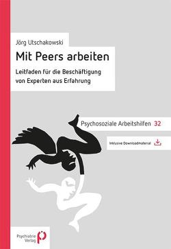 Mit Peers arbeiten von Utschakowski,  Jörg