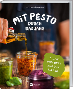 Mit Pesto durch das Jahr von Schäferhoff,  Felix