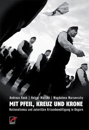 Mit Pfeil, Kreuz und Krone von Koob,  Andreas, Marcks,  Holger, Marsovszky,  Magdalena