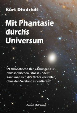 Mit Phantasie durchs Universum von Diedrich,  Kurt