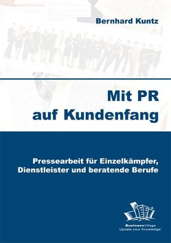 Mit PR auf Kundenfang von Kuntz,  Bernhard