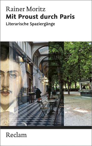 Mit Proust durch Paris. Literarische Spaziergänge von Moritz,  Rainer