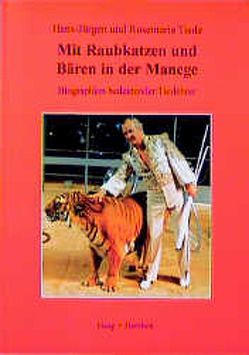 Mit Raubkatzen und Bären in der Manege von Tiede,  Hans Jürgen, Tiede,  Rosemarie