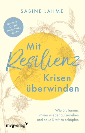 Mit Resilienz Krisen überwinden von Lahme,  Sabine