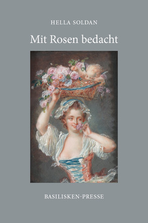 Mit Rosen bedacht von Soldan,  Hella