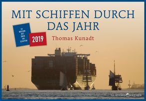 Mit Schiffen durch das Jahr von Kunadt,  Thomas