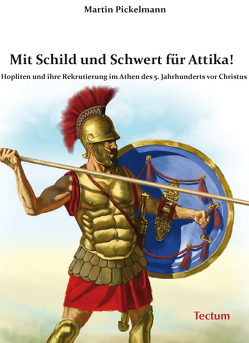 Mit Schild und Schwert für Attika! von Pickelmann,  Martin