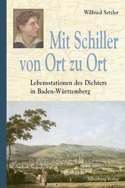 Mit Schiller von Ort zu Ort von Setzler,  Dr. Wilfried