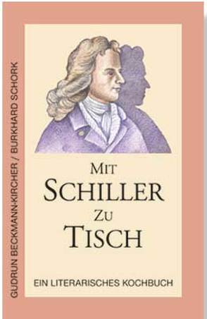 Mit Schiller zu Tisch von Beckmann-Kircher,  Gudrun