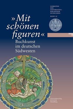 ‚Mit schönen figuren‘. Buchkunst im deutschen Südwesten von Effinger,  Maria, Krenn,  Margit, Losert,  Kerstin, Metzger,  Wolfgang, Zimmermann,  Karin