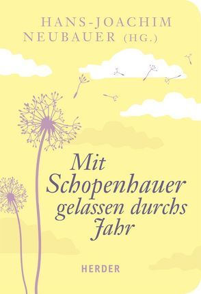 Mit Schopenhauer gelassen durchs Jahr von Neubauer,  Hans-Joachim