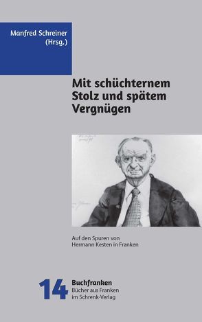 Mit schüchternem Stolz und spätem Vergnügen von Kesten,  Hermann, Schreiner,  Manfred