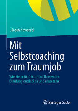 Mit Selbstcoaching zum Traumjob von Nawatzki,  Jürgen