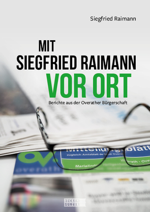 Mit Siegfried Raimann vor Ort von Raimann,  Siegfried