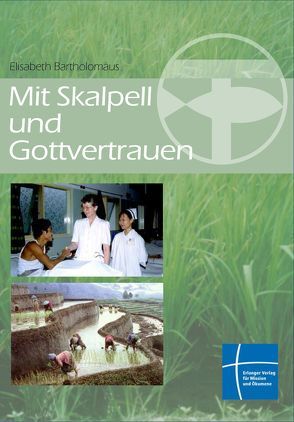 Mit Skalpell und Gottvertrauen von Bartholomäus,  Elisabeth