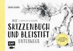 Mit Skizzenbuch und Bleistift unterwegs von Kleber,  Georg