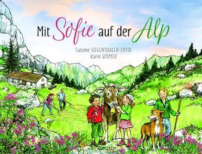 Mit Sofie auf der Alp von Siegenthaler Lüthi,  Salome, Widmer,  Karin