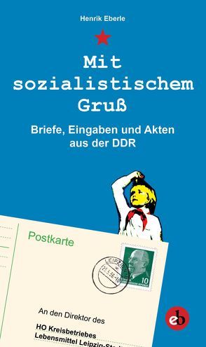 Mit sozialistischem Gruß von Eberle,  Henrik