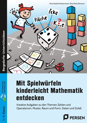 Mit Spielwürfeln kinderleicht Mathematik entdecken von Demann,  Sina Marie, Wassermann,  Anna Sophia