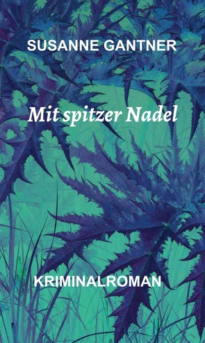 Mit spitzer Nadel von Gantner,  Susanne