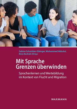 Mit Sprache Grenzen überwinden von Akbulut,  Muhammed, Andronie,  Melina, Bien-Miller,  Lena, Boeckmann,  Klaus-Börge, Bushati,  Bora, Decker,  Lena, Dirim,  Inci, Ender,  Andrea, Füllekruss,  David, Krzyzek,  Sebastian, Madlener,  Karin, Marschnig,  Georg, Müller,  Beatrice, Nessler,  Stefan H., Oomen-Welke,  Ingelore, Plutzar,  Verena, Reiter,  Barbara, Reithofer,  Robert, Rösch,  Heidi, Schmölzer-Eibinger ,  Sabine, Siebert-Ott,  Gesa, Sonntag,  Katrin, Wildemann,  Anja, Wulff,  Nadja