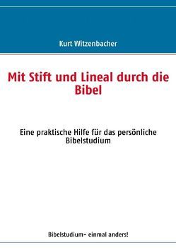 Mit Stift und Lineal durch die Bibel von Witzenbacher,  Kurt