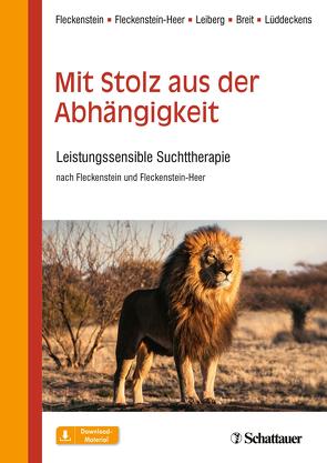 Mit Stolz aus der Abhängigkeit von Breit,  Willi, Fleckenstein,  Martin, Fleckenstein-Heer,  Marlis, Leiberg,  Susanne, Lüddeckens,  Thomas