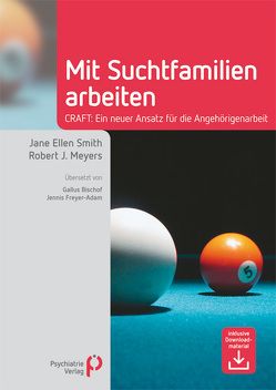 Mit Suchtfamilien arbeiten von Bischof,  Gallus, Freyer-Adam,  Jennis, Meyers,  Robert J., Smith,  Jane E.