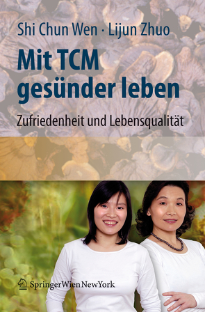 Mit TCM gesünder leben von Wen,  Shi Chun, Zhuo,  Lijun