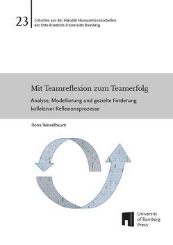 Mit Teamreflexion zum Teamerfolg von Weixelbaum,  Ilona